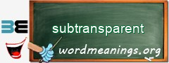 WordMeaning blackboard for subtransparent